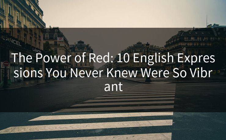 The Power of Red: 10 English Expressions You Never Knew Were So Vibrant